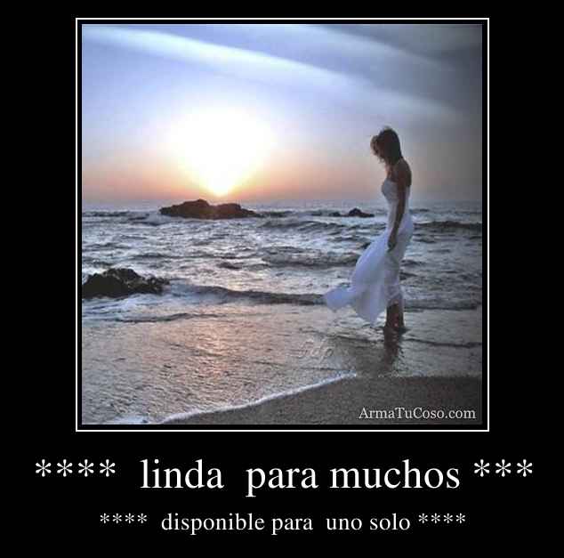 ****  linda  para muchos ***