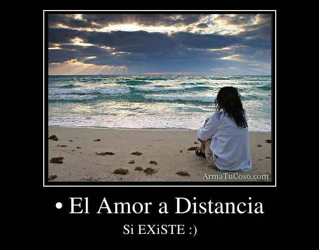 • El Amor a Distancia