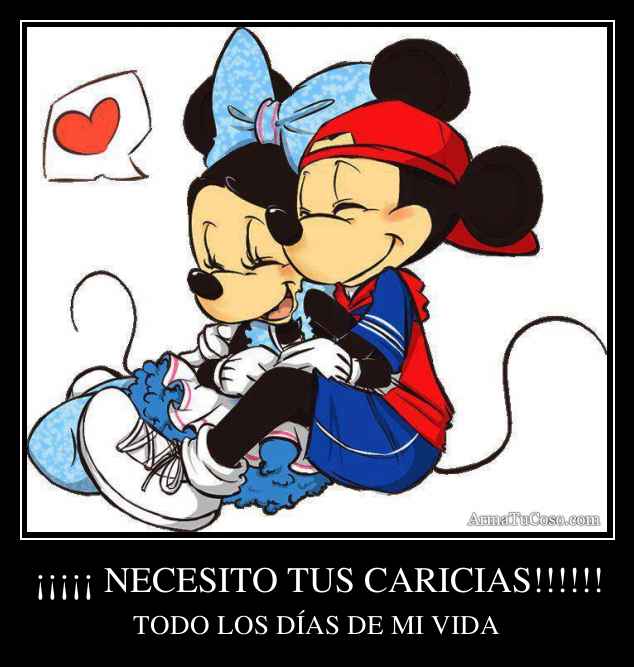 ¡¡¡¡¡ NECESITO TUS CARICIAS!!!!!!