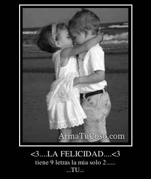 <3....LA FELICIDAD....<3