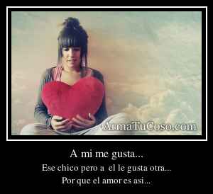 A mi me gusta...