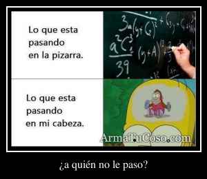 ¿a quién no le paso?