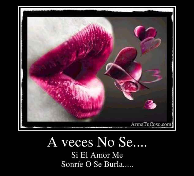 A veces No Se....
