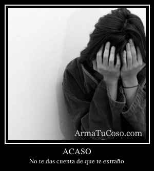 ACASO