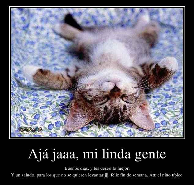 Ajá jaaa, mi linda gente