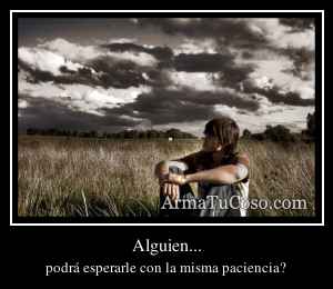 Alguien...