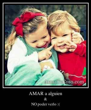 AMAR a alguien