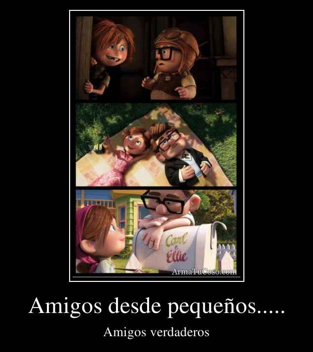 Amigos desde pequeños.....