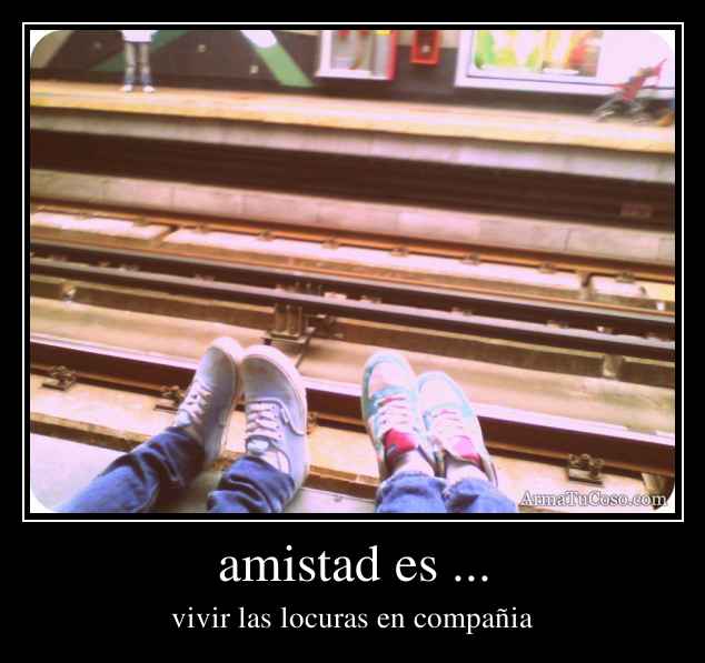 amistad es ...