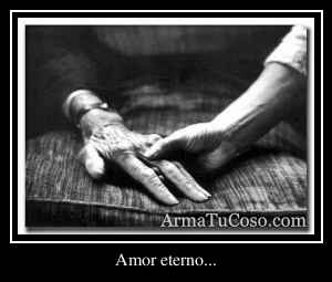 Amor eterno...