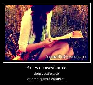 Antes de asesinarme
