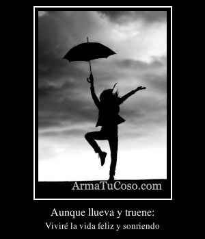 Aunque llueva y truene: