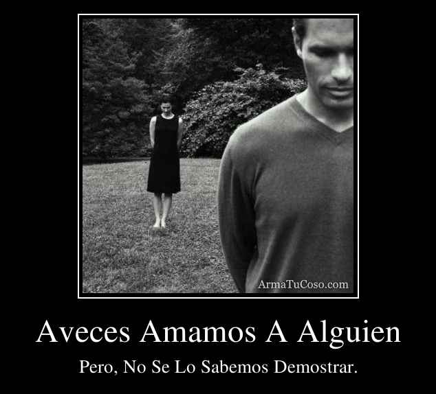 Aveces Amamos A Alguien