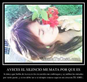 AVECES EL SILENCIO ME MATA POR QUE ES