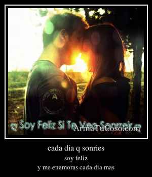 cada dia q sonries