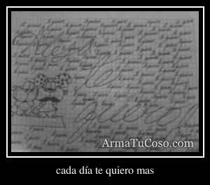 cada día te quiero mas