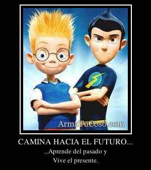 CAMINA HACIA EL FUTURO...