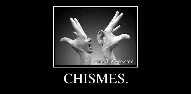 CHISMES.