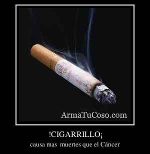 !CIGARRILLO¡