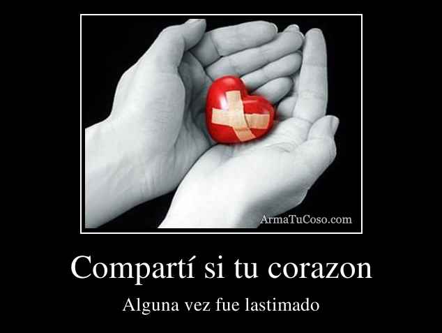 Compartí si tu corazon