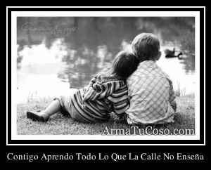 Contigo Aprendo Todo Lo Que La Calle No Enseña