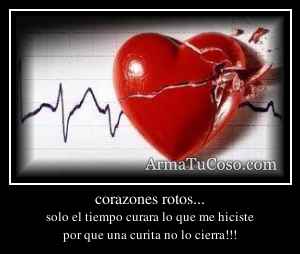 corazones rotos...