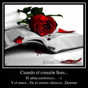 Cuando el corazón llora...