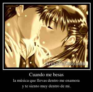 Cuando me besas