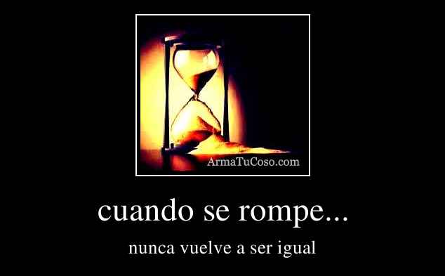 cuando se rompe...