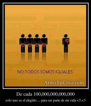 De cada 100,000,000,000,000