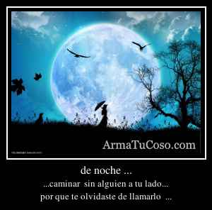 de noche ...