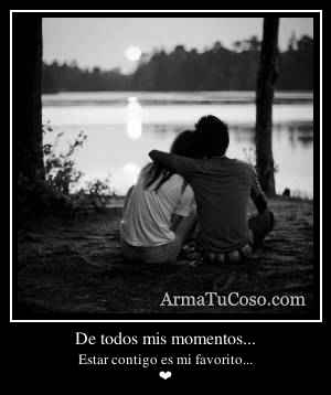 De todos mis momentos...