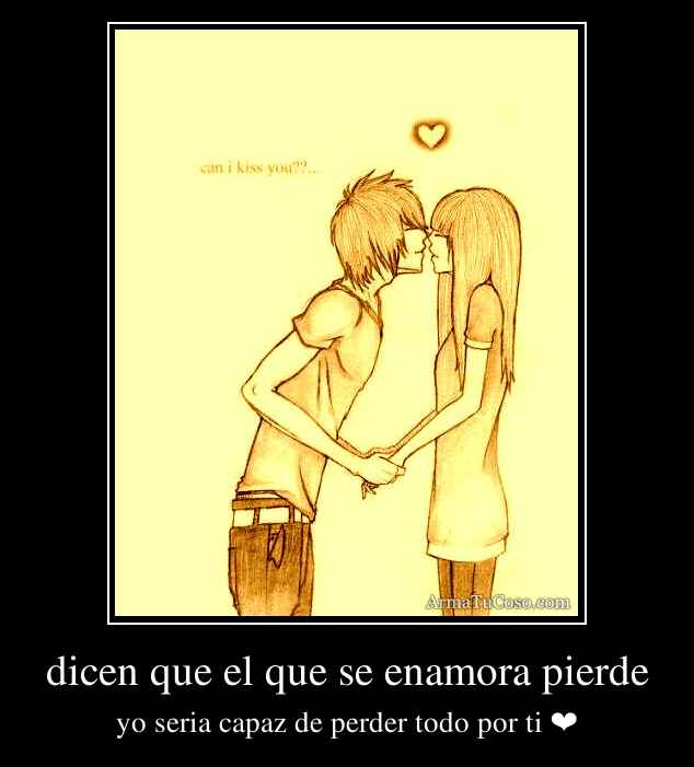 El Que Se Enamora Pierde Frases
