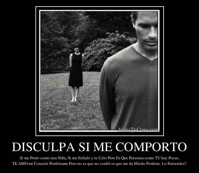 DISCULPA SI ME COMPORTO
