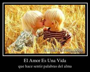 El Amor Es Una Vida