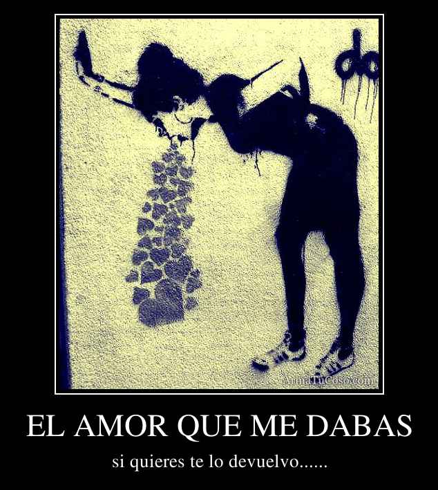 EL AMOR QUE ME DABAS