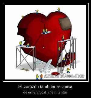 El corazón también se cansa
