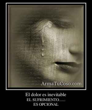 El dolor es inevitable