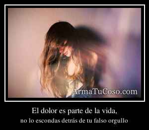 El dolor es parte de la vida,