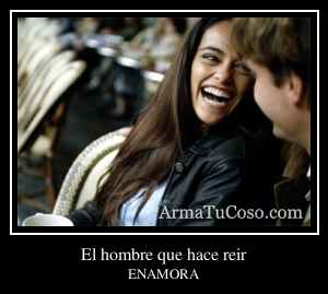 El hombre que hace reir