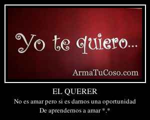 EL QUERER