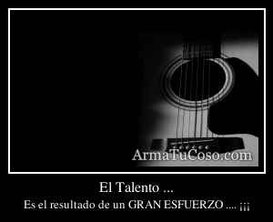 El Talento ...