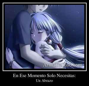 En Ese Momento Solo Necesitas: