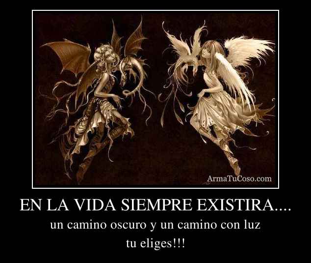 EN LA VIDA SIEMPRE EXISTIRA....