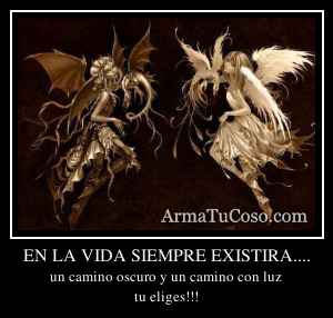 EN LA VIDA SIEMPRE EXISTIRA....