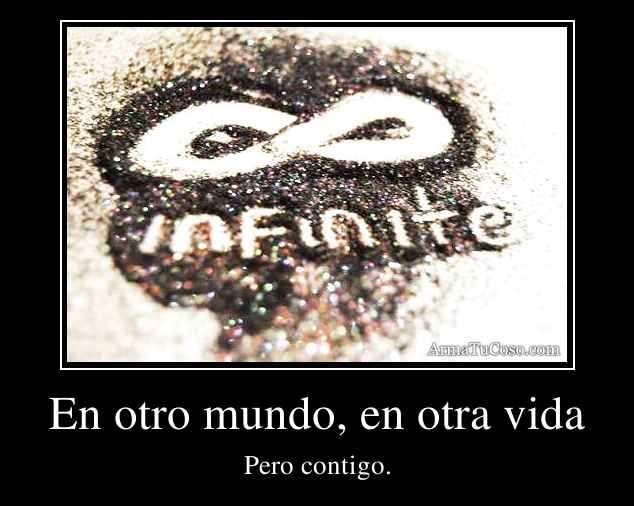 En otro mundo, en otra vida