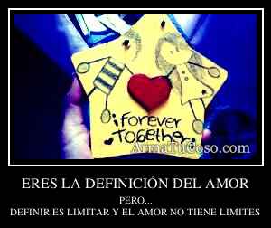 ERES LA DEFINICIÓN DEL AMOR