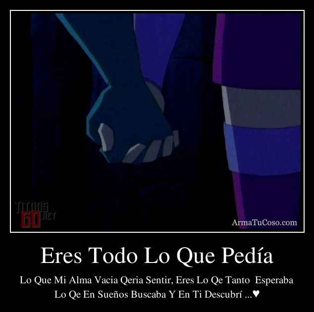 Eres Todo Lo Que Pedía