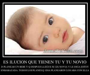 ES ILUCION QUE TIENEN TU Y TU NOVIO
