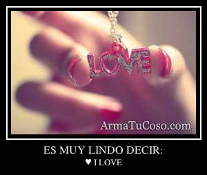 ES MUY LINDO DECIR:
